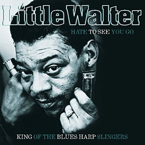 Little Walter: Hate To See You Go: King Of The Blues Harp Slingers / RECORD
