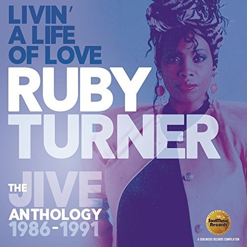 Ruby Turner: Livin A Life Of Love: Jive Anthology 1986-1991 - CD