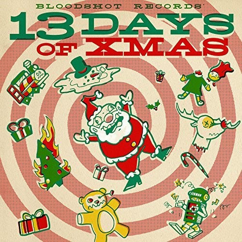 Various Artists: Bloodshot Records' 13 Days Of Xmas (Various Artists) / RECORD