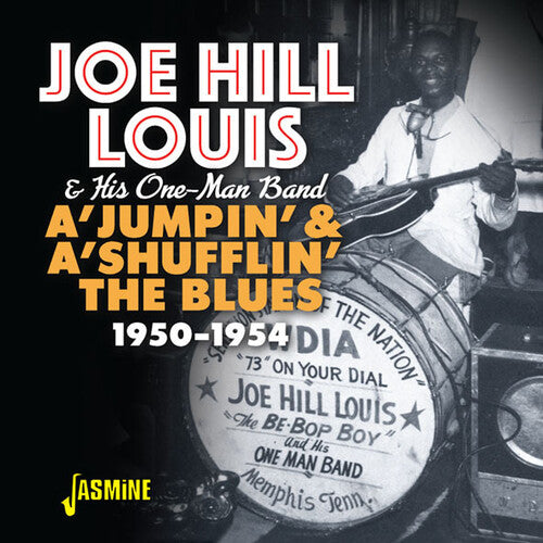 Louis, Joe Hill & His One-Man Band: A'Jumpin & A'Shufflin The Blues 1950-1954  { CD }