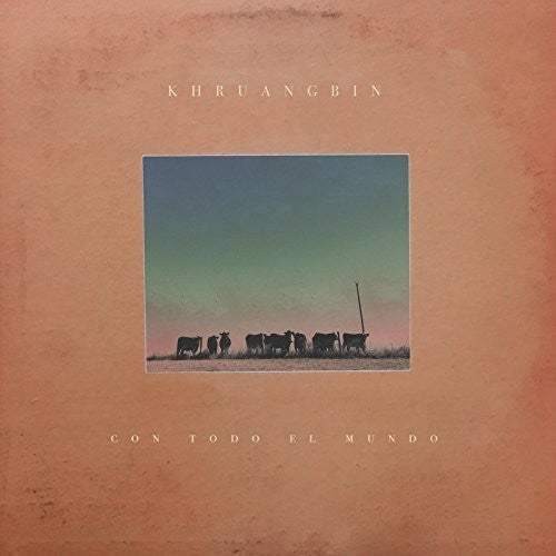 Khruangbin: Con Todo El Mundo / RECORD