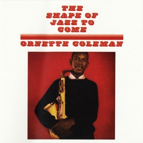 Ornette Coleman: Shape Of Jazz To Come / RECORD