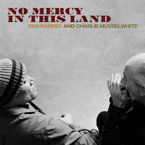 Ben Harper & Charlie Musselwhite: No Mercy In This Land / RECORD