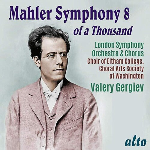 London Symphony Orchestra / Gergiev, Valery: Mahler: Symphony No. 8 of A Thousand  { CD }