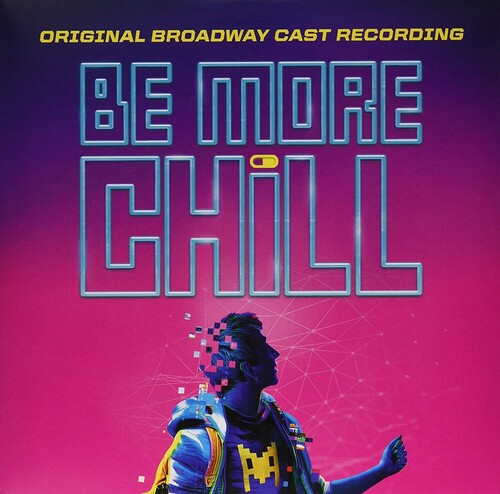 Joe Iconis: Be More Chill (original Broadway Cast Recording) / RECORD