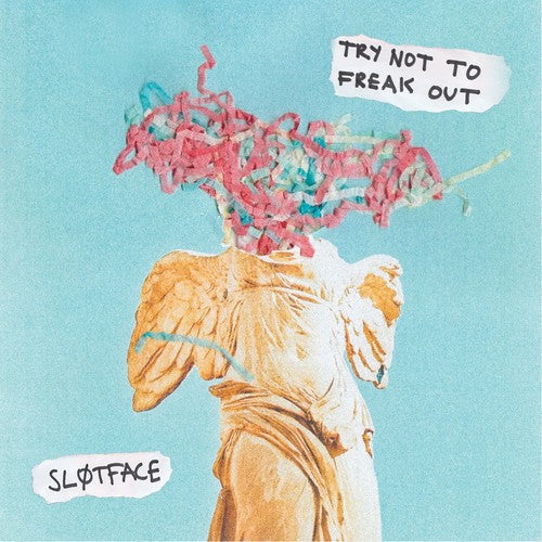 Slotface: Try Not To Freak Out / RECORD