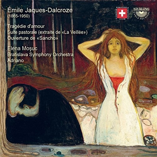Dalcroze / Mosuc / Bratislava Symphony Orch: Tragedie D'amour / Suite Pastorale  { CD }