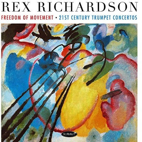 Rex Richardson: Freedom Of Movement: 21st Century Trumpet Concert  { CD }