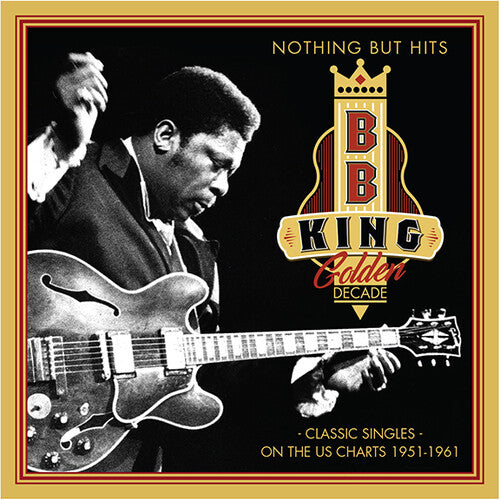 B.B. King: Nothing But Hits: Classic Singles On The US Charts 1951-1961  { CD }