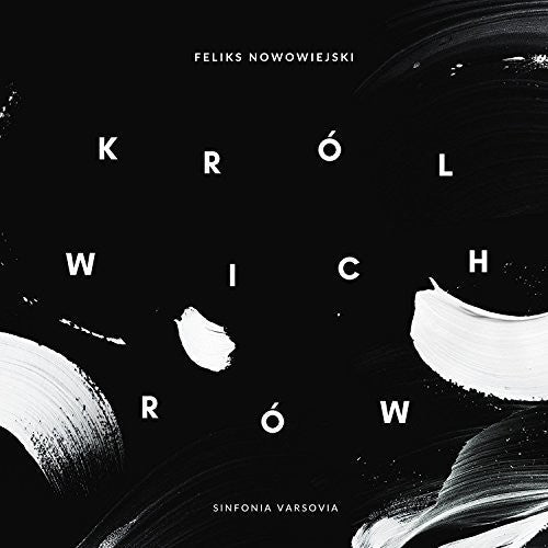 Nowowiejski, Feliks / Sinfonia Varsovia: Sinfonia Varsovia: Nowowiejski / King Of The Winds Op 37  { CD }