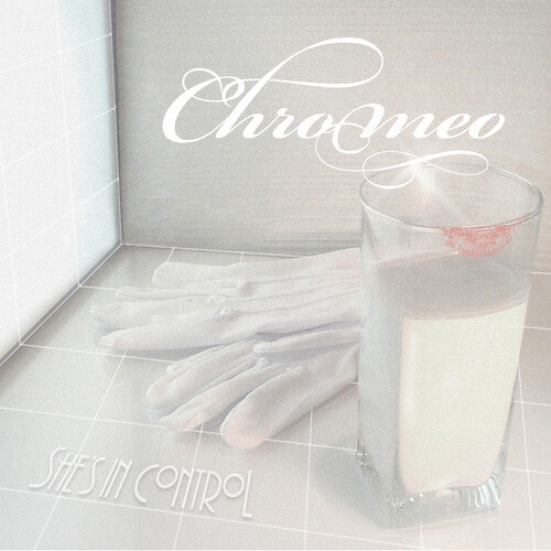 Chromeo: She's In Control / RECORD