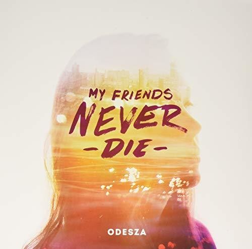 Odesza: My Friends Never Die / RECORD