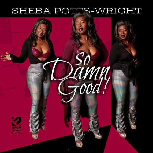 Sheba Potts-Wright: So Damn Good  { CD }