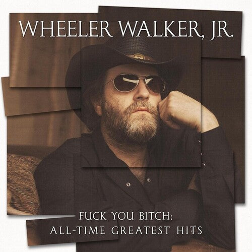 Wheeler Walker Jr: Fuck You Bitch: All-time Greatest Hits / RECORD