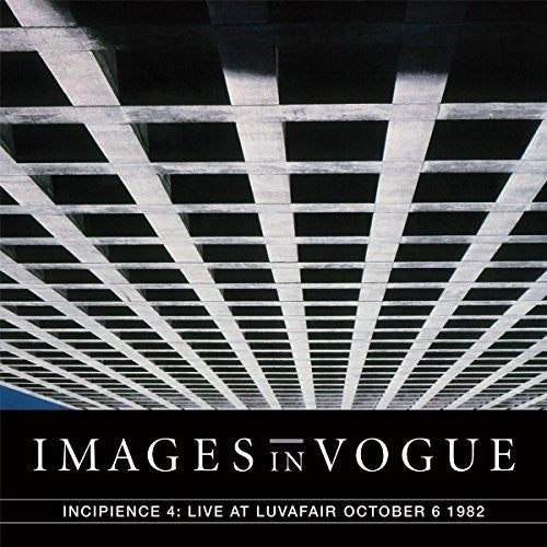 Images in Vogue: Incipience 4: Live At Luvafair October 6th 1982  / Vinyl LP