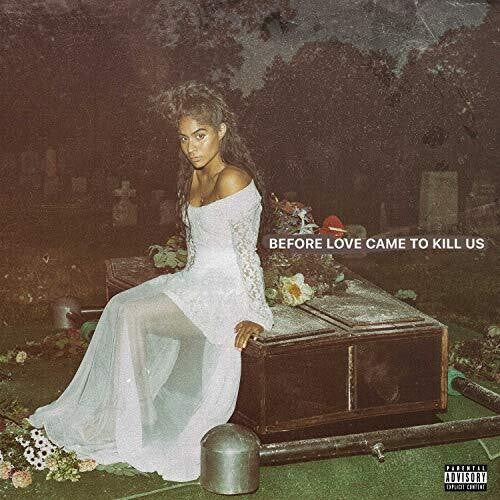 Reyez, Jessie: Before Love Came To Kill Us / RECORD