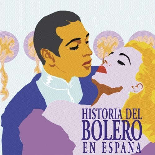 Historia Del Bolero De Espana: Grabaciones: Historia Del Bolero De Espana: Grabaciones E Interpretes Originales /Various - CD