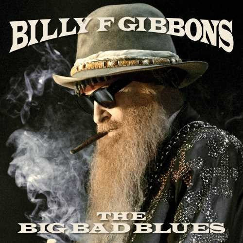 Billy F Gibbons: The Big Bad Blues / RECORD