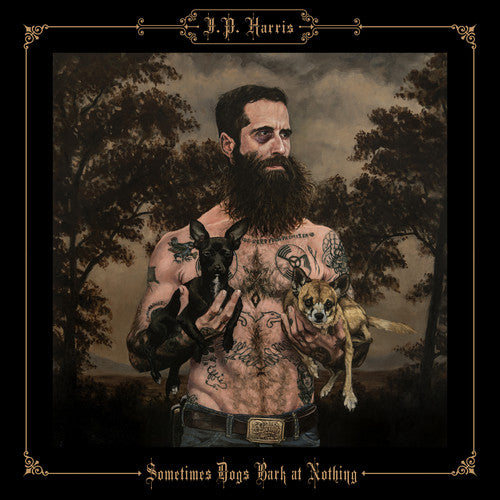 JP Harris: Sometimes Dogs Bark at Nothing / RECORD