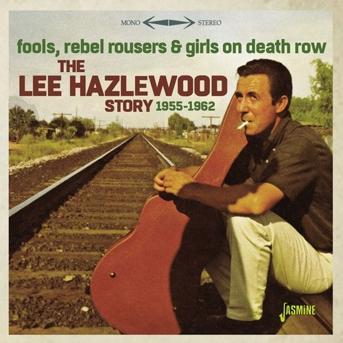 Lee Hazelwood: Lee Hazelwood Story 1955-1962: Fools Rebel Rousers & Girls On DeathRow - CD