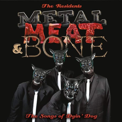 The Residents: Metal Meat & Bone: The Songs Of Dyin' Dog / RECORD