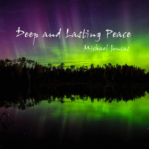 Michael Joncas: Deep & Lasting Peace  { CD }