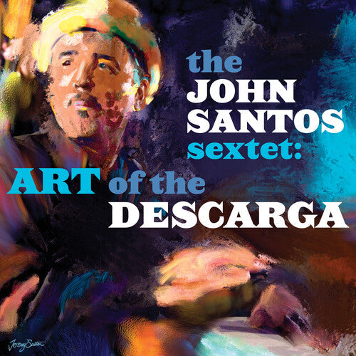 The John Santos Sextet: Art Of The Descarga - CD