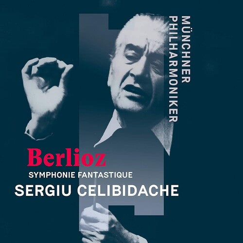Sergiu Celibidache: Berlioz: Episode de la Vie d'un Artiste,Symphonie fantastique en cinqparties, op. 14  { CD }