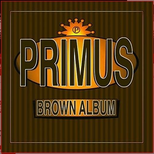 Primus: Brown Albums / RECORD