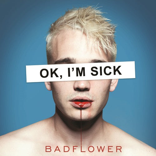 Badflower: Ok, I'm Sick / RECORD
