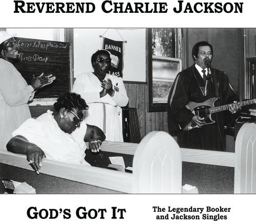 Reverend Charlie Jackson: God's Got It: The Legendary Booker and Jackson Singles (Re-mastered Expanded Edition)  { CD }