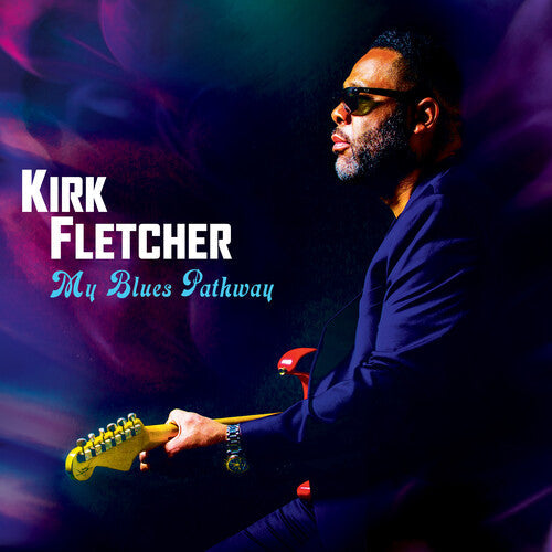 Kirk Fletcher: My Blues Pathway / RECORD