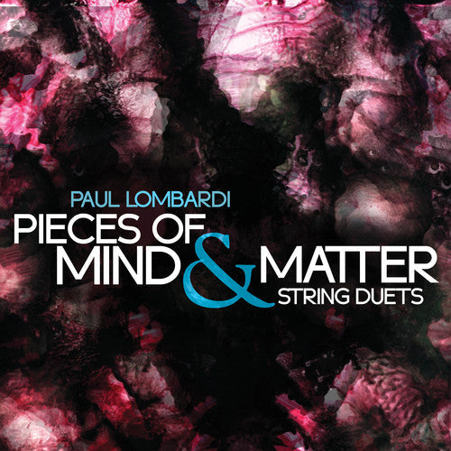 Lombardi / Holland / Felberg: Pieces of Mind & Matter  { CD }
