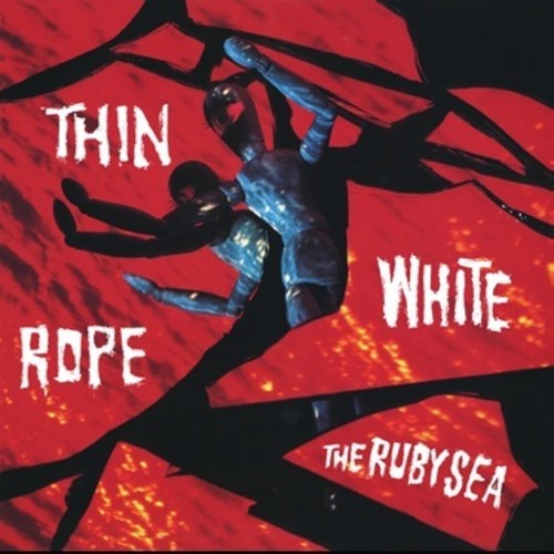Thin White Rope: The Ruby Sea / RECORD