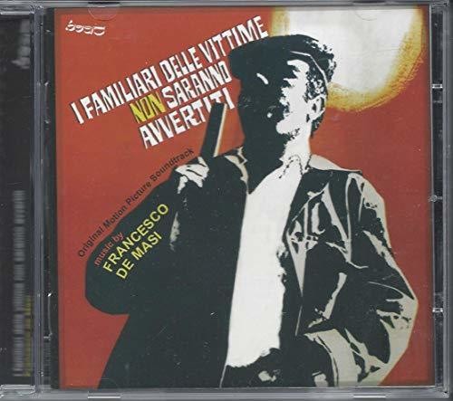 Francesco de Masi: I Familiari Delle Vittime Non Saranno (Crime Boss) (Original Soundtrack) - CD