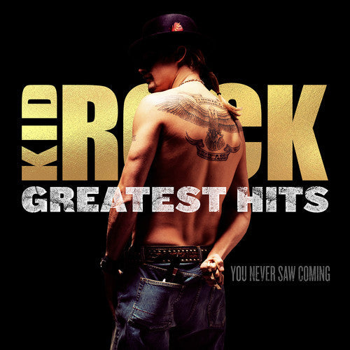 Kid Rock: Greatest Hits: You Never Saw Coming / RECORD