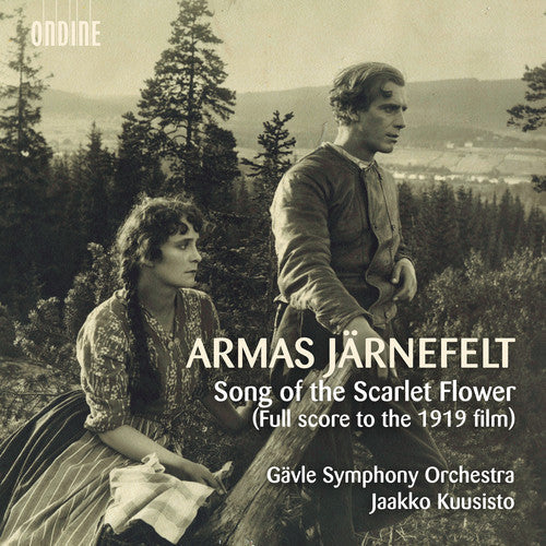 Jarnefelt / Gavle Symphony Orchestra / Kuusisto: Song of the Scarlet Flower  { CD }