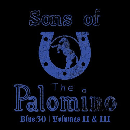 Sons of the Palomino: Blue:30 / Volumes II & III  { CD }