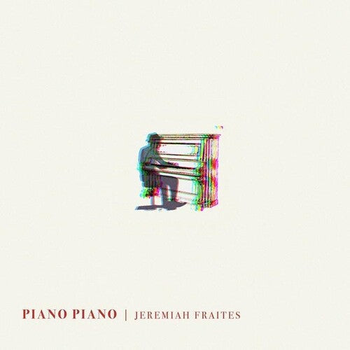 Jeremiah Fraites: Piano Piano / RECORD
