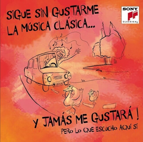 Sigue Sin Gustarme La Musica Clasica Y Jamas Me: Sigue Sin Gustarme La Musica Clasica Y Jamas Me Gustara / Various  { CD }
