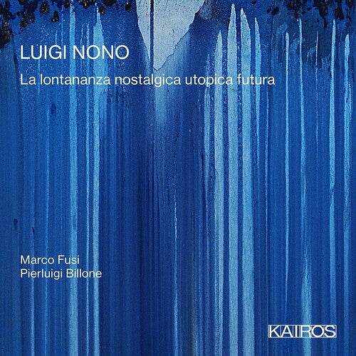 Marco Fusi: Luigi Nono: La Lontananza Nostalgica Utopica Futua  { CD }