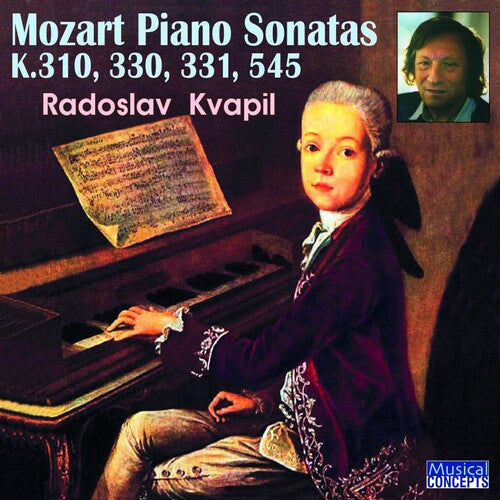 Radoslav Kvapil: Mozart Piano Sonatas Nos. 8,10,11,15, K.301,330,331,545  { CD }