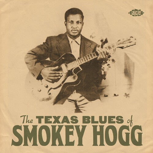 Smokey Hogg: The Texas Blues Of Smokey Hogg  { CD }
