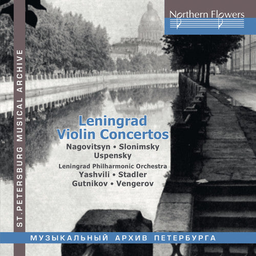 Leningrad Philharmonic Orchestra / Marina Yashvili: Leningrad Violin Concertos Nagovitsyn / Slonimsky: Uspensky  { CD }