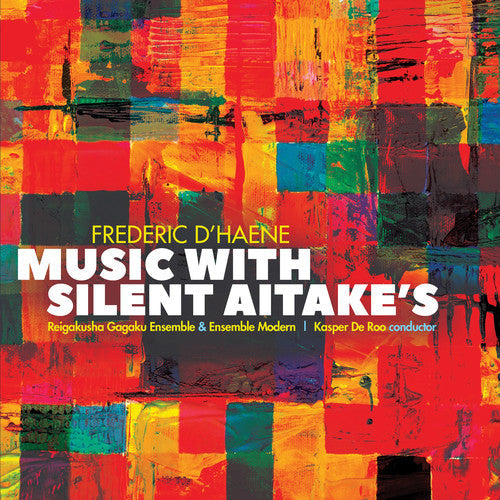 D'Haene / Reigakusha Gagaku Ensemble: Music with Silent Aitake's  { CD }