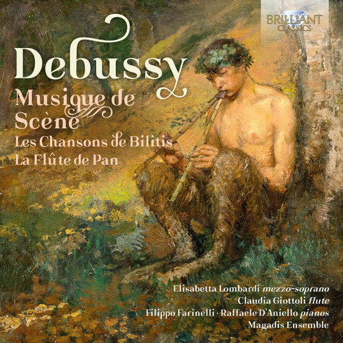 Debussy / Farinelli / Magadis Ensemble: Musique de Scene Pour Les Chansons de Bilitis  { CD }