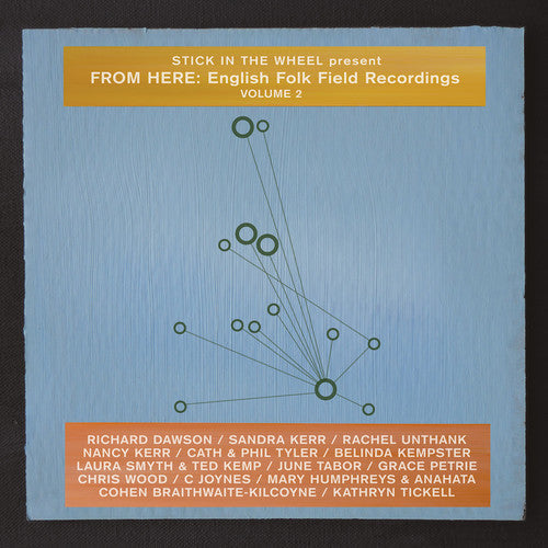 Stick in the Wheel Presents: From Here: English Folk Field Recordings Vol. 2  { CD }