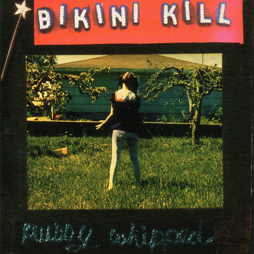Bikini Kill: Pussy Whipped / RECORD