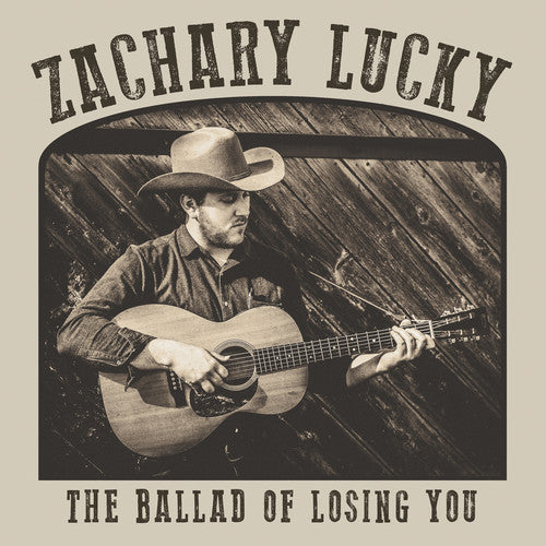 Zachary Lucky: The Ballad Of Losing You  { CD }