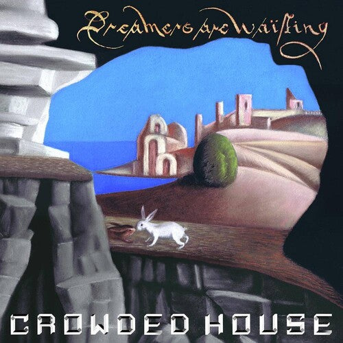Crowded House: Dreamers Are Waiting / RECORD